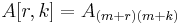  A[r,k] = A_{(m%2Br)(m%2Bk)} 