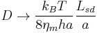 
D \to \frac{k_B T}{8 \eta_m h a} \frac{L_{sd}}{a}
