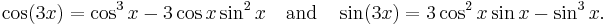 \cos(3x) = \cos^3 x - 3 \cos x \sin^2 x \quad\text{and}\quad \sin(3x) = 3\cos^2 x \sin x - \sin^3 x.