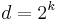 d = 2^k