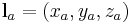 \mathbf{l}_a=(x_a, y_a, z_a)