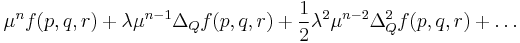 \mu^nf(p, q, r) %2B \lambda\mu^{n-1}\Delta_Q f(p, q, r) %2B \frac{1}{2}\lambda^2\mu^{n-2}\Delta_Q^2 f(p, q, r)%2B\dots