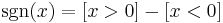  \sgn(x) = [x > 0] - [x < 0]