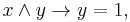  x \and y \to y = 1 ,