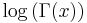 \,\log\left(\Gamma(x)\right)\,