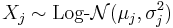 X_j \sim \operatorname{Log-\mathcal{N}}(\mu_j,\sigma_j^2)\ 