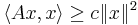 \langle Ax, x\rangle \ge c\|x\|^2