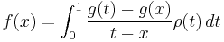  
f(x)=\int_0^1\frac{g(t)-g(x)}{t-x}\rho(t)\,dt
