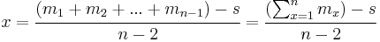 x=\cfrac{(m_1 %2B m_2 %2B ... %2B m_{n-1}) - s}{n-2}  = \cfrac{ (\sum_{x=1}^n m_x) -s}{n -2}