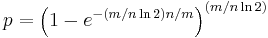 p = \left( 1-e^{-(m/n\ln 2) n/m} \right)^{(m/n\ln 2)}