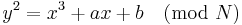 y^2 = x^3 %2B ax %2B b \pmod{N}