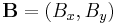 \mathbf{B} = (B_x,B_y)