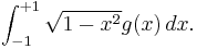 \int_{-1}^{%2B1} \sqrt{1 - x^2} g(x)\,dx.