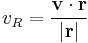 v_R=\frac{\mathbf{v} \cdot \mathbf{r}}{\left|\mathbf{r}\right|}