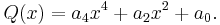 
Q(x) = a_4x^4%2Ba_2x^2%2Ba_0.\,\!
