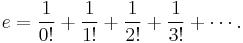 e = \frac{1}{0!} %2B \frac{1}{1!} %2B \frac{1}{2!} %2B \frac{1}{3!} %2B \cdots.