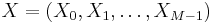 X=(X_0 , X_1 ,\dots , X_{M-1})