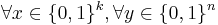 \forall x \in \{0,1\}^k, \forall y \in \{0,1\}^n