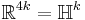 \mathbb{R}^{4k}=\mathbb{H}^{k}