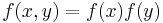 f(x,y)=f(x)f(y)\,