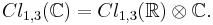  Cl_{1,3}(\mathbb{C}) = Cl_{1,3}(\mathbb{R}) \otimes \mathbb{C}. 