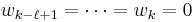 w_{k-\ell%2B1}=\cdots=w_k=0