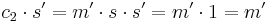  c_2 \cdot s' = m' \cdot s \cdot s' = m' \cdot 1 = m'