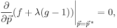 \left.\frac{\partial}{\partial \vec{p}}(f%2B\lambda (g-1))\right|_{\vec{p}=\vec{p}^{\,*}}=0,