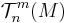 \mathcal{T}^m_n(M)