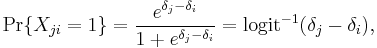 
\Pr \{X_{ji}=1\} =\frac{e^{{\delta_j} - {\delta_i}}}{1 %2B e^{{\delta_j} - {\delta_i}}}
= \operatorname{logit}^{-1} (\delta_j - \delta_i),
