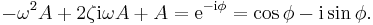 \,\! -\omega^2 A %2B 2 \zeta \mathrm{i} \omega A %2B A = \mathrm{e}^{-\mathrm{i} \phi} = \cos\phi - \mathrm{i} \sin\phi . 