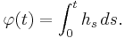  \varphi(t) = \int_0^t h_s\, d s .