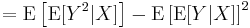 = \operatorname{E}\left[\operatorname{E}[Y^2|X]\right] - \operatorname{E}\left[\operatorname{E}[Y|X]\right]^2