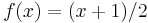 f(x) = (x%2B1)/2