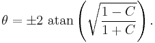 
\theta = \pm 2 \ \mathrm{atan}\left( \sqrt{\frac{1 - C}{1 %2B C}} \right).
