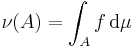 \nu(A) = \int_A f \, \mathrm{d} \mu