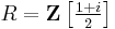 R=\mathbf{Z}\left[\textstyle{\frac{1%2Bi}{2}}\right]