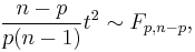 \frac{n-p}{p(n-1)}t^2 \sim F_{p,n-p} ,