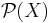 \mathcal{P} (X) \!