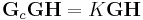 \textbf{G}_c\textbf{G}\textbf{H} = K\textbf{G}\textbf{H}