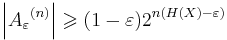 \left| {A_\varepsilon}^{(n)} \right| \geqslant (1-\varepsilon)2^{n(H(X)-\varepsilon)}