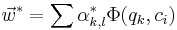  \vec w^*=\sum{\alpha_{k,l}^*\Phi(q_k,c_i)}