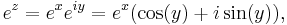 e^z = e^x e^{iy} = e^x(\cos(y)%2Bi\sin(y)),\,