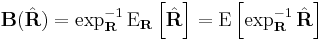 \mathbf{B}(\hat{\mathbf{R}}) =\exp_{\mathbf{R}}^{-1}\mathrm{E}_{\mathbf{R}}\left[\hat{\mathbf{R}}\right] =\mathrm{E}\left[\exp_{\mathbf{R}}^{-1}\hat{\mathbf{R}}\right]