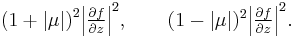 (1%2B|\mu|)^2\textstyle{\left|\frac{\partial f}{\partial z}\right|^2},\qquad (1-|\mu|)^2\textstyle{\left|\frac{\partial f}{\partial z}\right|^2}.