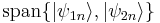 \text{span} \{ |\psi_{1n}\rangle ,|\psi_{2n}\rangle\}