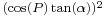 {}^{(\cos(P)\tan(\alpha))^2}\,\!