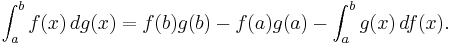 \int_a^b f(x) \, dg(x)=f(b)g(b)-f(a)g(a)-\int_a^b g(x) \, df(x).