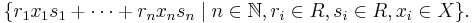 \{r_1x_1s_1%2B\dots%2Br_nx_ns_n \mid n\in\mathbb{N}, r_i\in R,s_i\in R, x_i\in X\}.\,