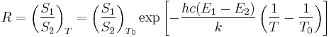  R =\left( \frac{S_{1}}{S_{2}}\right)_{T} = \left(\frac{S_{1}}{S_{2}} \right)_{T_0} \exp\left[-\frac{hc(E_{1}-E_{2})}{k}\left(\frac{1}{T}-\frac{1}{T_{0}} \right) \right] 